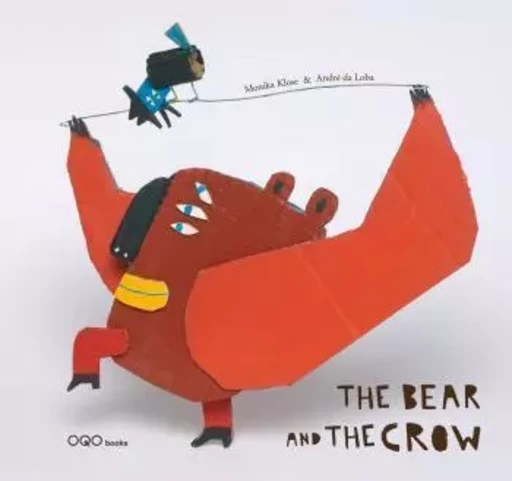 THE BEAR AND THE CROW (ANGLAIS) -  KLOSE. MONIKA/D - OQO