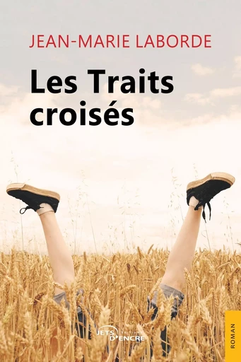 Les Traits croisés - Jean-Marie Laborde - JETS ENCRE