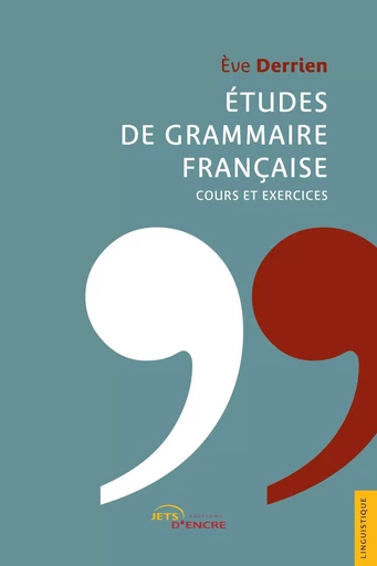 Études de grammaire française - Eve Derrien - JETS ENCRE