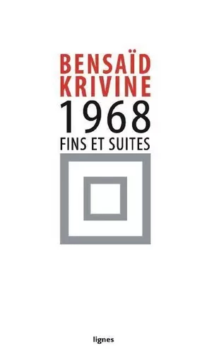 1968, fins et suites - Daniel Bensaid, Alain Krivine - Nouvelles Éditions Lignes