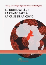 Le Jour d'après : la CEMAC face à la crise de la Covid-19