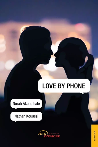 Love by phone - Norah Akoutchalé, Nathan Kouassi - JETS ENCRE