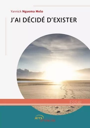 J'ai décidé d'exister