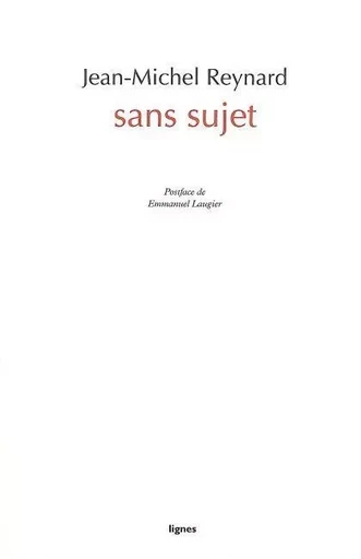 Sans sujet - Jean-Michel Reynard - Nouvelles Éditions Lignes