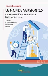 Le Monde version 3.0 - Les repères d'une démocratie libre, égale, unie