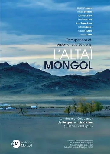 Occupations et espaces sacrés dans l’ALTAÏ MONGOL - SEBASTIEN LEPETZ, Tsagaan TURBAT - MERGOIL