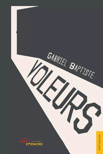 Voleurs - Gabriel Baptiste - JETS ENCRE