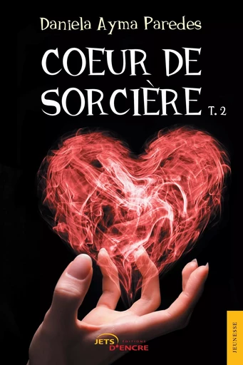 Coeur de sorcière (t. 2) - Daniela Ayma Paredes - JETS ENCRE