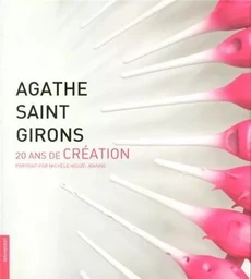 Agathe Saint Girons - 20 ans de création