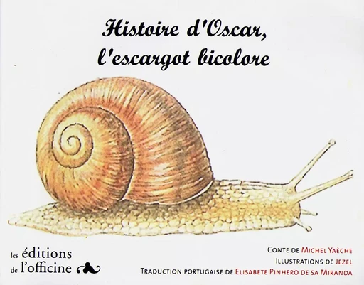 HISTOIRE D'OSCAR, L'ESCARGOT BICOLORE - YAÈCHE Michel - OFFICINE