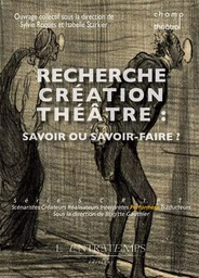 S.C.R.I.P.T. : Recherche création théâtre : savoir ou savoir-faire ? 