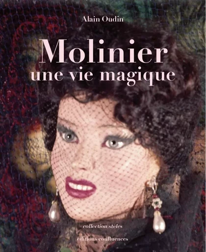 Molinier, une vie magique - Alain Oudin - CONFLUENCES