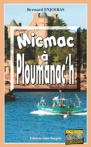 Micmac a ploumanac'h - ENJOLRAS BERNARD - Alain Bargain