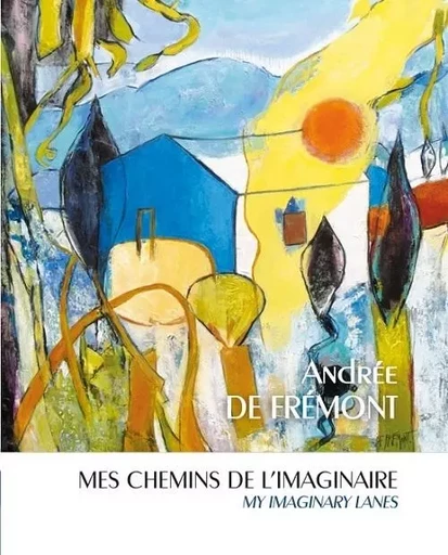 Mes chemins de l'imaginaire ou Les méandres intimes d'un processus créatif -  - LELIVREDART