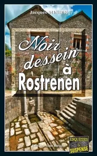 Noir dessein à Rostrenen - Jacques Minier - Alain Bargain