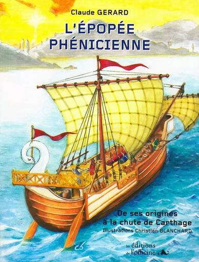 L'EPOPEE PHENICIENNE - GERARD Claude - OFFICINE