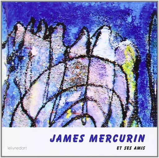 James Mercurin et ses amis -  - LELIVREDART