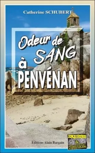 Odeur de sang a penvenan - Catherine SCHUBERT - Alain Bargain