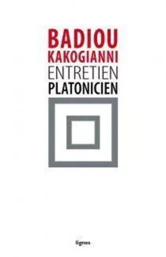 Entretien platonicien - Alain Badiou, Maria Kakogianni - Nouvelles Éditions Lignes