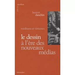 Le dessin à l'ère des nouveaux médias - médiums et virtuoses