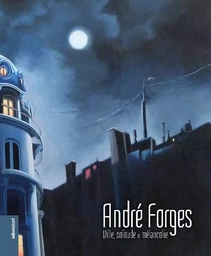 André Forges - ville, solitude et mélancolie