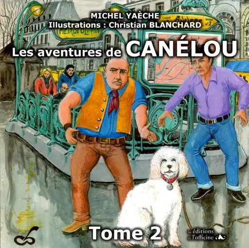 Les aventures de CANÉLOU - Tome 2 - YAÈCHE Michel - OFFICINE