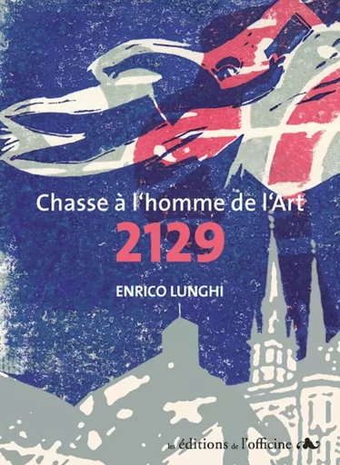 2129 - CHASSE A L'HOMME DE L'ART - LUNGHI Enrico - OFFICINE