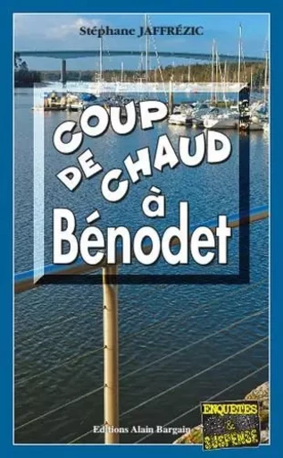 Coup de chaud à Bénodet - Stéphane Jaffrézic - Alain Bargain