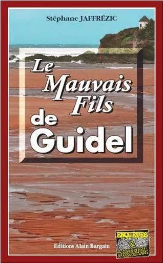 Le mauvais fils de guidel - JAFFREZIC STEPHANE - Alain Bargain