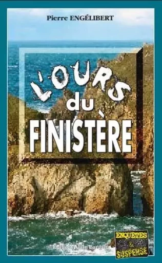 L’Ours du Finistère - Pierre Engélibert - Alain Bargain