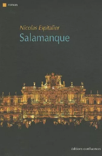 Salamanque - roman - Nicolas Espitalier - CONFLUENCES