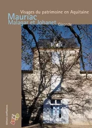 Mauriac, Malagar et Johanet