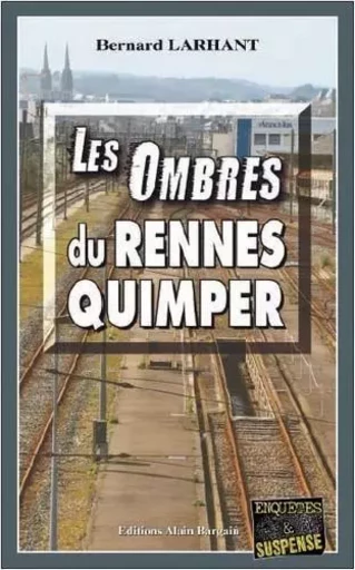 Les ombres du rennes-quimper - LARHANT BERNARD - Alain Bargain