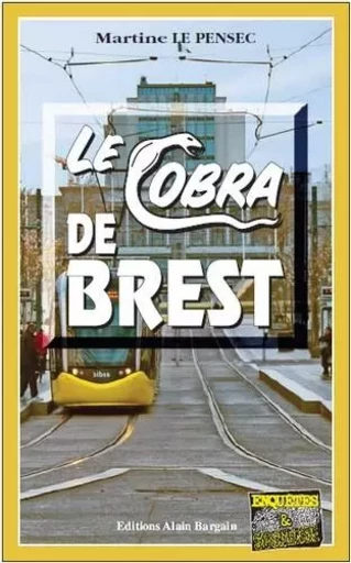 Le cobra de brest - LE PENSEC MARTINE - Alain Bargain