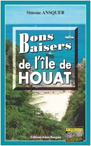 Bons baisers de l'ile de houat - ANSQUER SIMONE - Alain Bargain