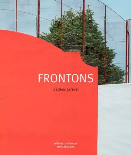 Frontons - Jean-Paul Callède, Iñigo de Satrústegui, Claire Jacquet - CONFLUENCES