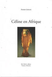 GIRESSE, Pierre "Céline en Afrique"