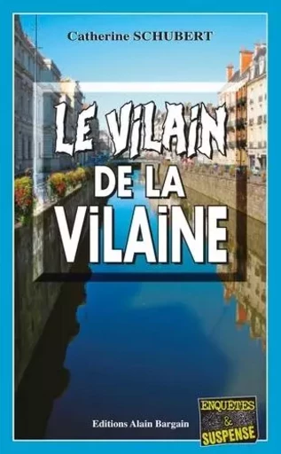 Le vilain de La Vilaine - Catherine SCHUBERT - Alain Bargain