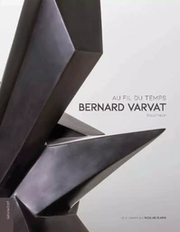 Bernard Varvat, sculpteur - au fil du temps