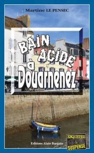 Bain acide à Douarnenez - Martine Le Pensec - Alain Bargain