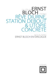 Rêve diurne, station debout et utopie concrète