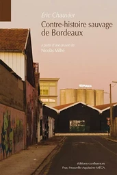 Contre-histoire sauvage de Bordeaux