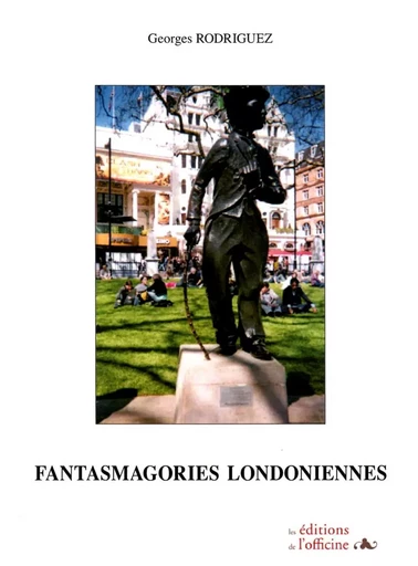 Fantasmagories londoniennes - Rodriguez Georges - OFFICINE