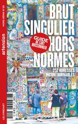 BRUT SINGULIER HORS NORME - LE GUIDE DE L'ART BUISSONNIER