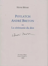 Potlatch André Breton ou La cérémonie du don