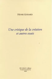 Une critique de la création et autres essais