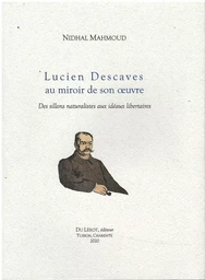 Lucien Descaves au miroir de son oeuvre