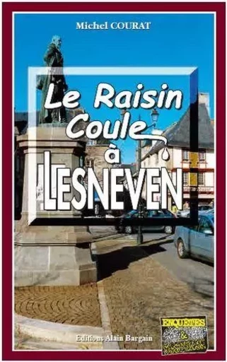 Le raisin coule a lesneven - COURAT MICHEL - Alain Bargain