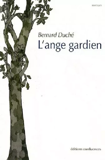 L'ange gardien - roman - Bernard Duché - CONFLUENCES