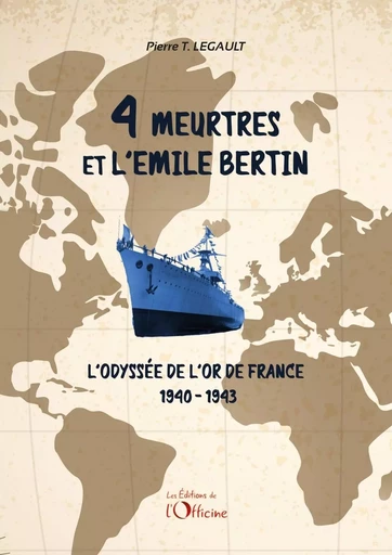 4 meurtres et l'Emile Bertin - Pierre T. LEGAULT - OFFICINE